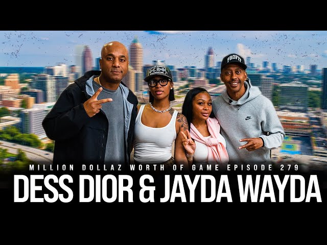 DESS DIOR & JAYDA WAYDA: MILLION DOLLAZ WORTH OF GAME EPISODE 279