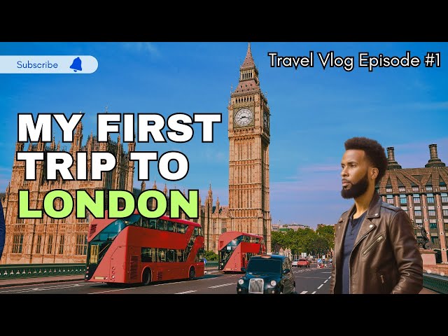 My First Time in Europe | London Travel Vlog 2023