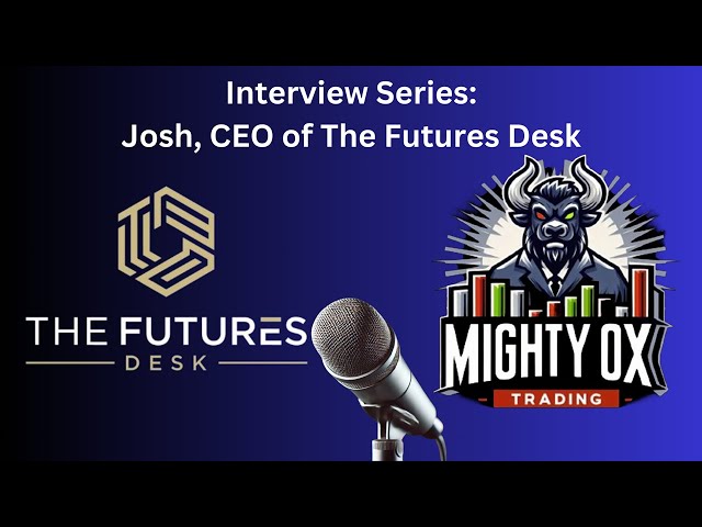 MOT Interview Series - Josh, CEO of The Futures Desk