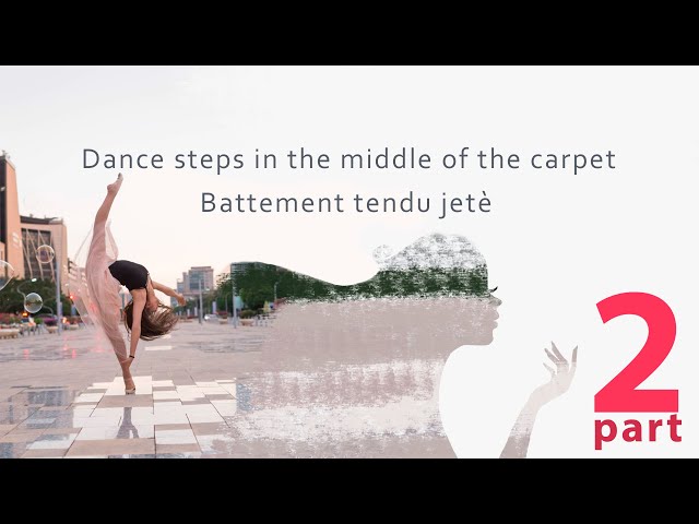 Rhythmyc Gymnastics training-Dance steps on the middle of the carpet. Battement tendu jetè. Part II