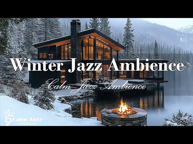 Calm Winter Jazz Ambience | Crackling Fire Outside With Falling Snow For A Cozy Evening