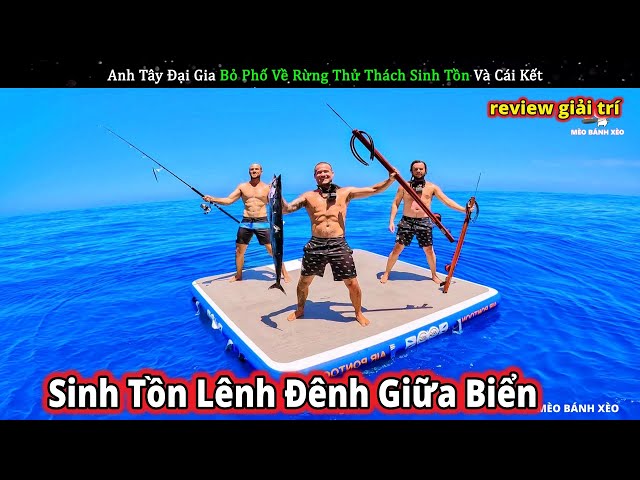 2 ngày thử thách sinh tồn nơi hoang dã cùng các anh tây báo đại gia || Review Giải Trí