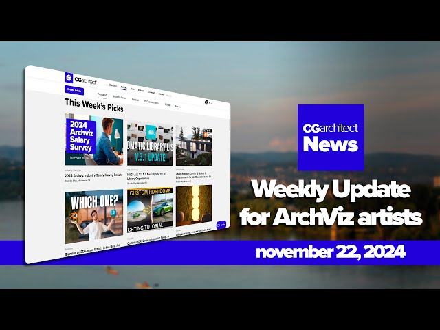 CGaNews: Your Weekly Archviz News Fix (Episode 35)