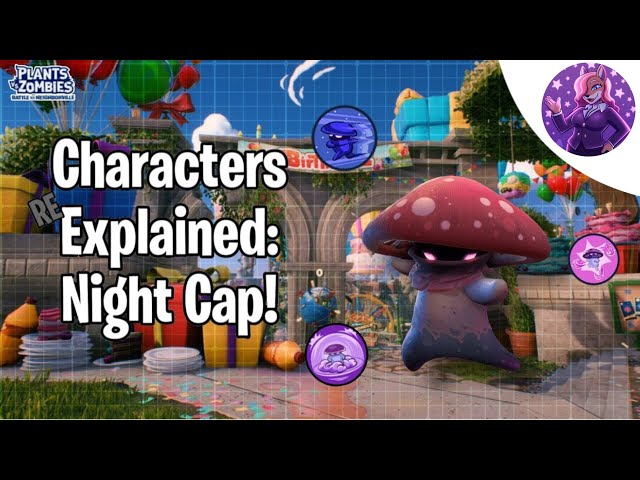 Characters Explained: Night Cap In BFN! (PVZ)