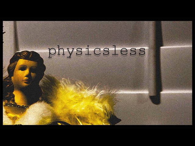 Physicsless