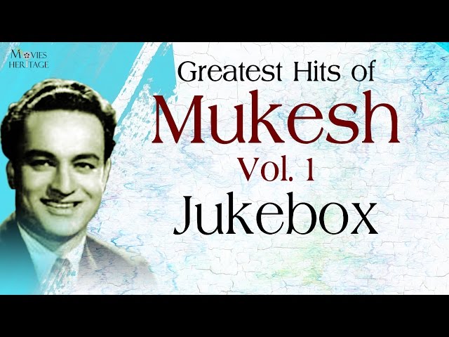 Greatest Hits Of Mukesh - Vol.1 || Old Hindi Songs || Jukebox