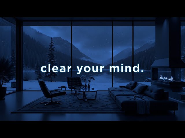 clear your mind.