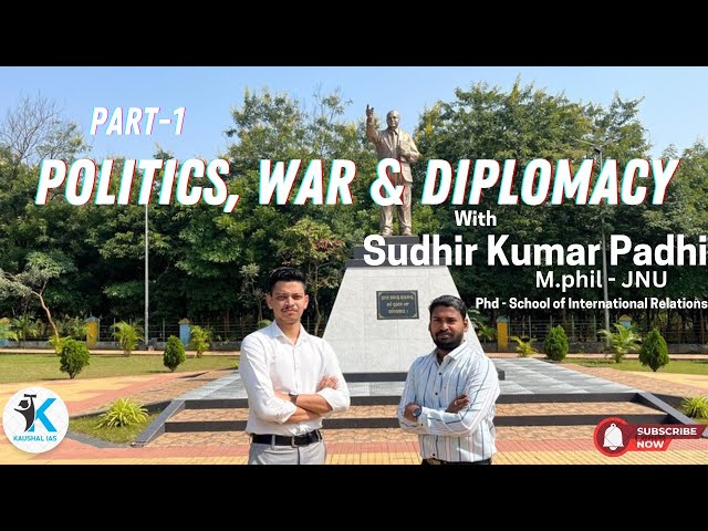 Politics , War & Diplomacy : Part I || Sudhir Kumar Sir ||