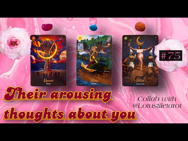 Their Arousing Thoughts About You💭😍🥵💋👅 ~Collab @lotustiletarot 💌🌹 Pick a Card