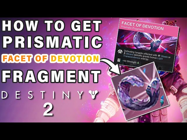 How to Get The Facet Of Devotion Prismatic Fragment ► Destiny 2