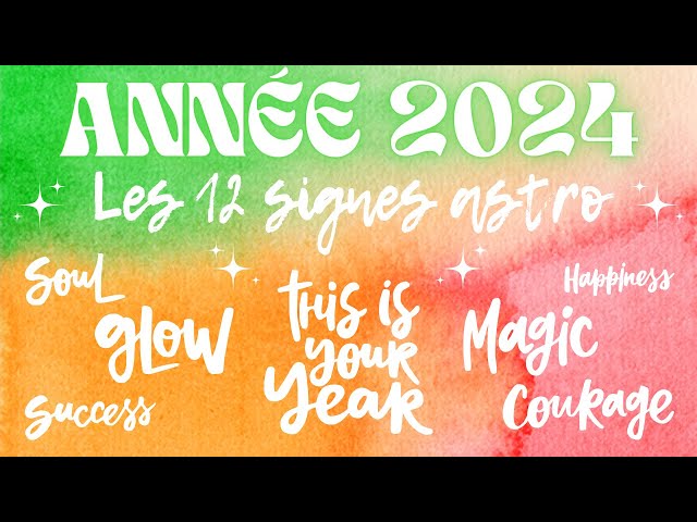 ANNÉE 2024 🔮 LES 12 SIGNES ASTRO 🍀 Guidance, Prédictions & Conseils 🌈🌹🌟 Pro & Sentimental ✨