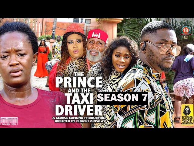 THE PRINCE AND THE TAXI DRIVER(SEASON 7){NEW TRENDING MOVIE} -2022 LATEST NIGERIAN NOLLYWOOD MOVIE