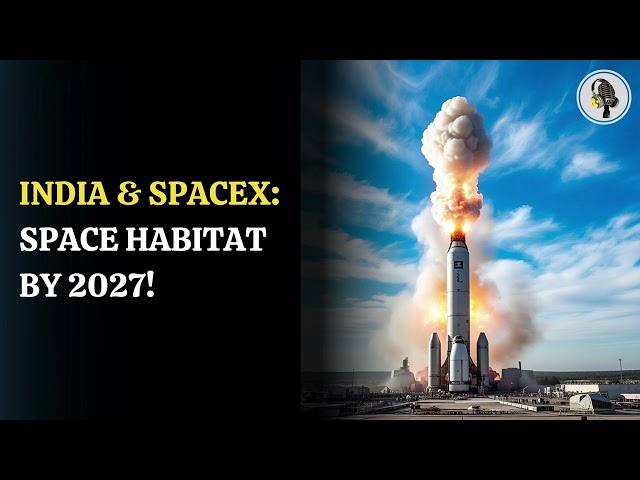 India & SpaceX  Space Habitat by 2027! | WION Podcast