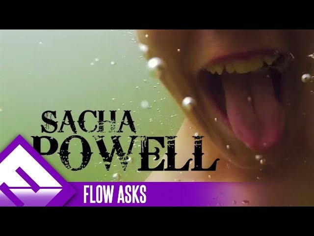 Sacha Powell | Flow Asks