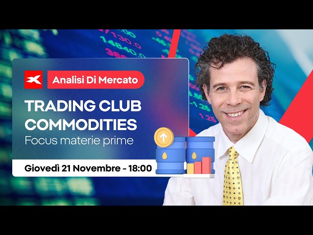 TRADING CLUB COMMODITIES - panoramica sulle materie prime