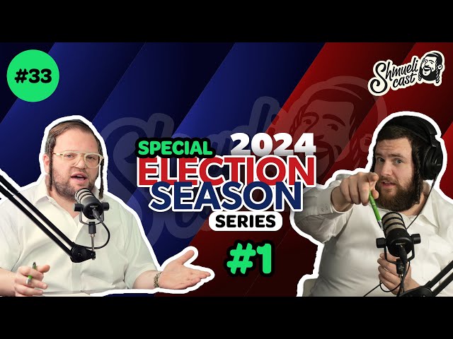 Special ELECTION SEASON episodes with Shaya Weiss #1 | ShmueliCast Ep. 33