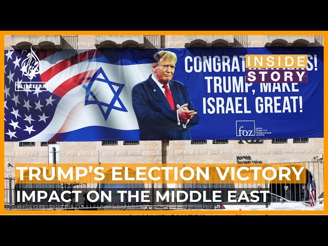 What does Trump win mean for Israel, Palestinians & Middle East? | Inside Story