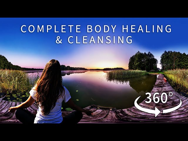 COMPLETE BODY HEALING & CLEANSING  - 15 MINUTE IMMERSIVE GUIDED MEDITATION 🙏 4K [VR/360°]