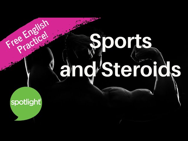 Sports and Steroids - A Debate about Enhancement in Sport | practice English with Spotlight