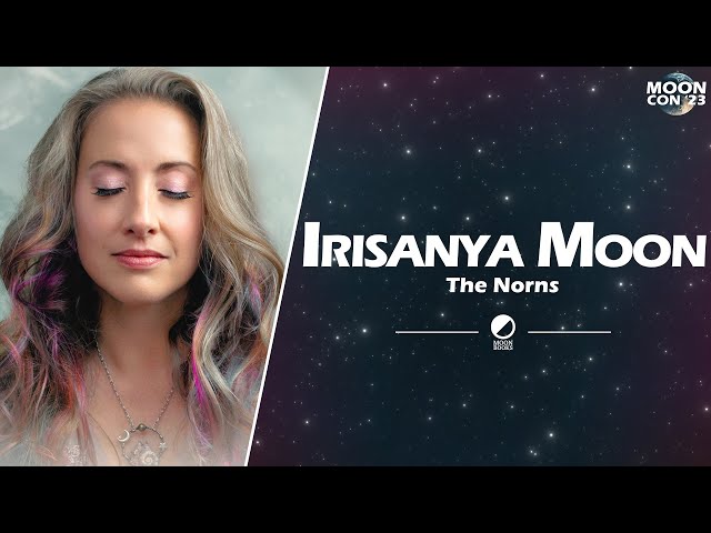 The Norns | Irisanya Moon | MoonCon 2023 Autumn Edition