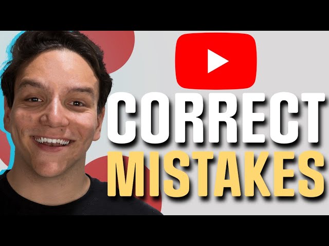 Correcting Mistakes on YouTube the Smart Way | YouTube Corrections Tutorial