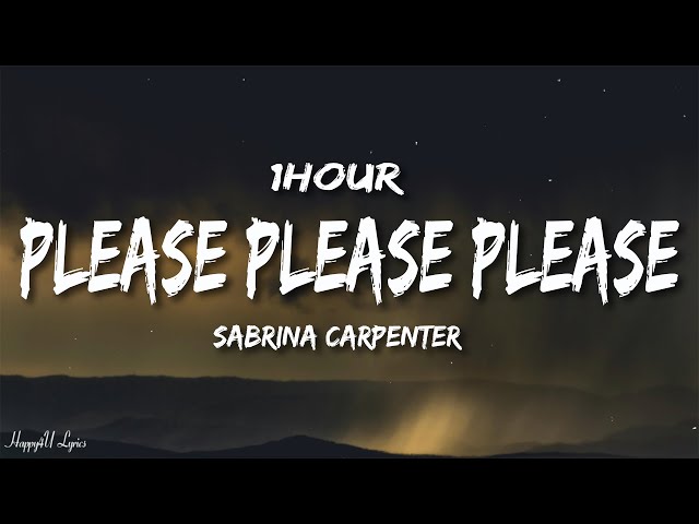 Sabrina Carpenter - Please Please Please (Lyrics) [1HOUR]