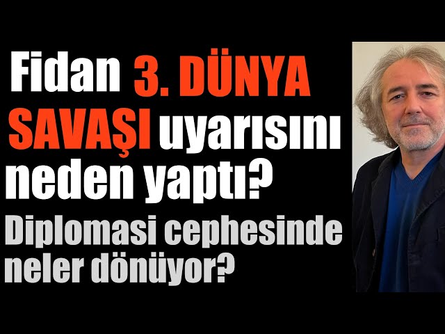 Hakan Fidan ‘Üçüncü Dünya Savaşı’ uyarısını neden yaptı? Diplomasi cephesinde neler dönüyor?