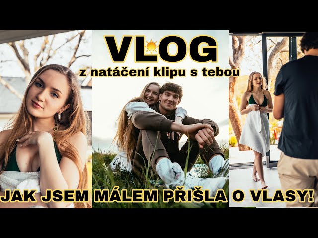 Adéla Zouharová - VLOG - z natáčení klipu - S TEBOU - Jak jsem málem přišla o vlasy