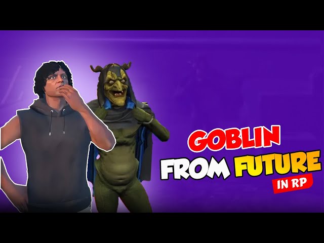 Goblin from future ? - Tillu Galoch GTA 5 Roleplay