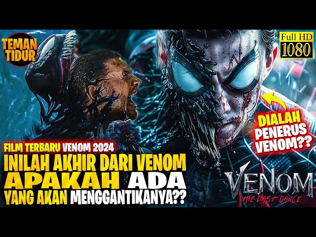 GOODBYE VENOM :'( FILM TERBARU VENOM THE LAST DANCE 2024!! - ALUR CERITA