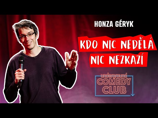 HONZA GÉRYK - Kdo nic nedělá, nic nezkazí (stand up)