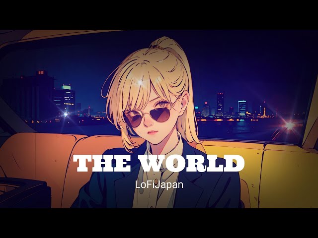 "THE WORLD" R&B × LoFi Japan HIPHOP Radio [ Chill Beats To Work / Study To ]