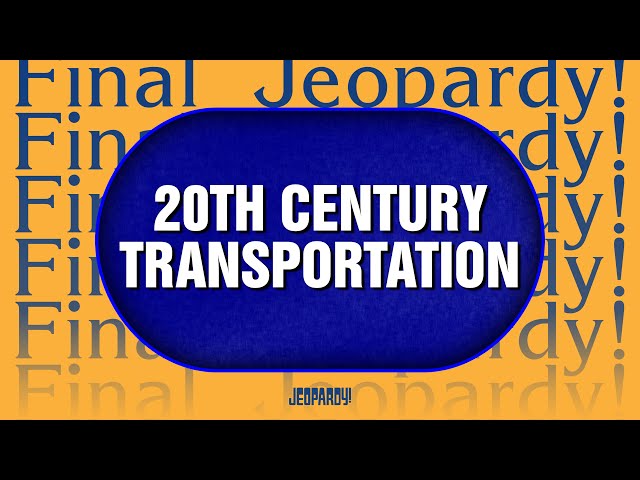 20th Century Transportation | Final Jeopardy! | JEOPARDY!