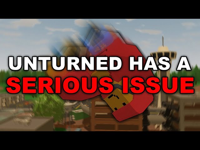 Unturned has a Serious Issue