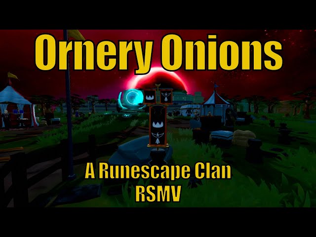 Ornery Onions - A Runescape Clan [RSMV]