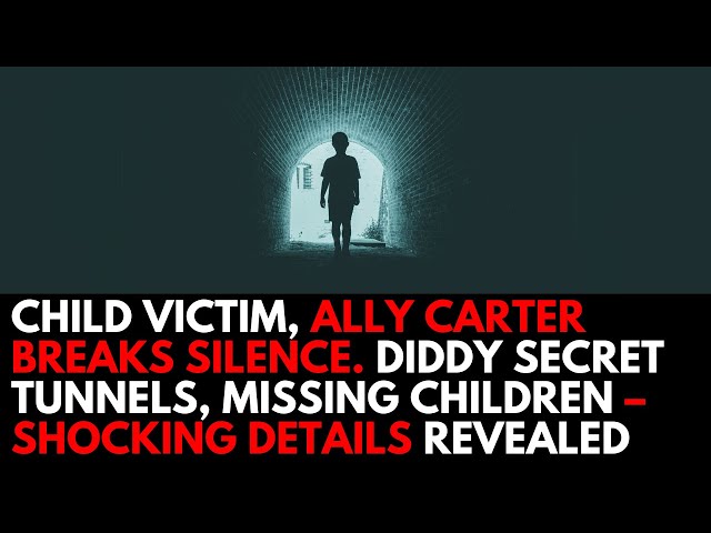 Ally Carter, Alleged Chyld Vctim, Breaks Silence on Diddy Traffckng – Shocking Details Revealed