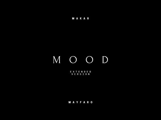 Makar - Mood (Extended Version)