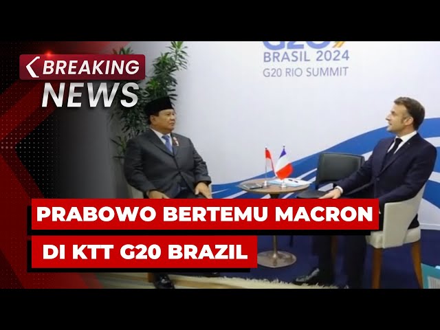 BREAKING NEWS - Presiden Prabowo Bertemu Presiden Prancis Emmanuel Macron di KTT G20 Brazil