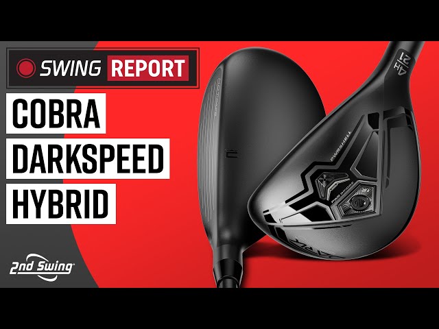 COBRA DARKSPEED HYBRIDS | The Swing Report