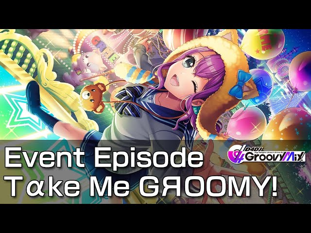 [D4DJ Groovy Mix] Event Episode - Tαke Me GЯOOMY!