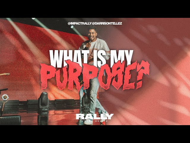 WHAT IS MY PURPOSE? | PASTOR DARRISON TELLEZ | IMPACT CHURCH