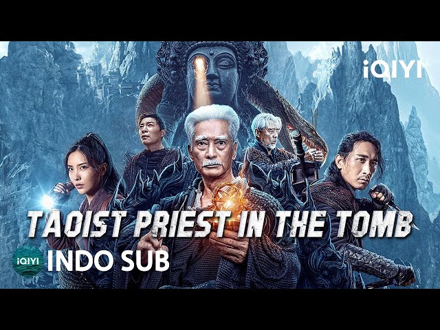 【INDO SUB】Taoist Priest in the Tomb | Petualangan/Aksi/Thriller | iQIYI Film Tiongkok