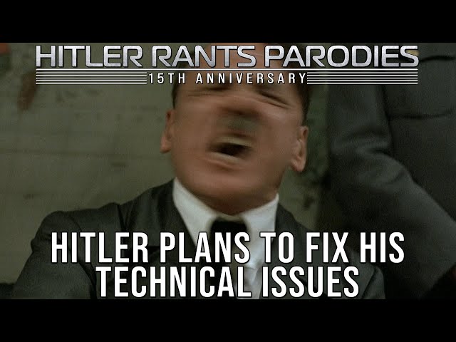 Hitler plans to fix his technical issues