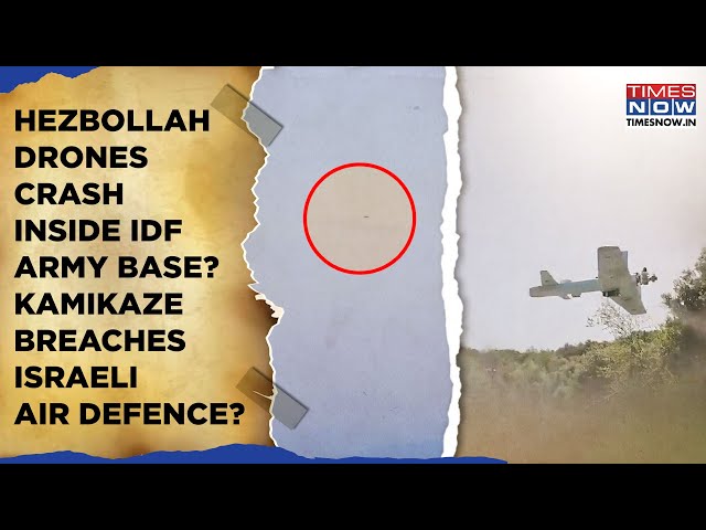 Hezbollah Drones Crash Inside IDF Military Base? Kamikaze Breaches Israeli Air Defence? Watch