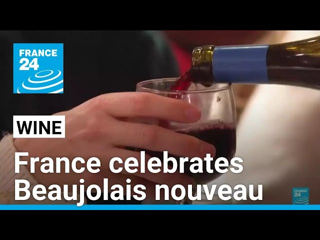 France celebrates uncorking Beaujolais nouveau • FRANCE 24 English