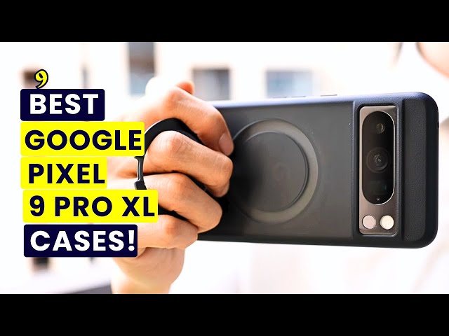 Top 9 Best Google Pixel 9 Pro XL Cases!🔥🔥 [Extreme Collection Part 1✅] Protective/ Magsafe/ Spigen👌