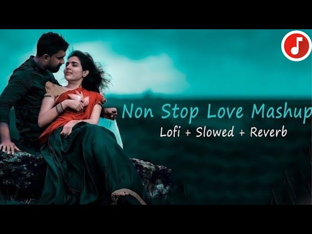 Non Stop Mind Relax Lofi Songs 💚 New Bollywood Songs