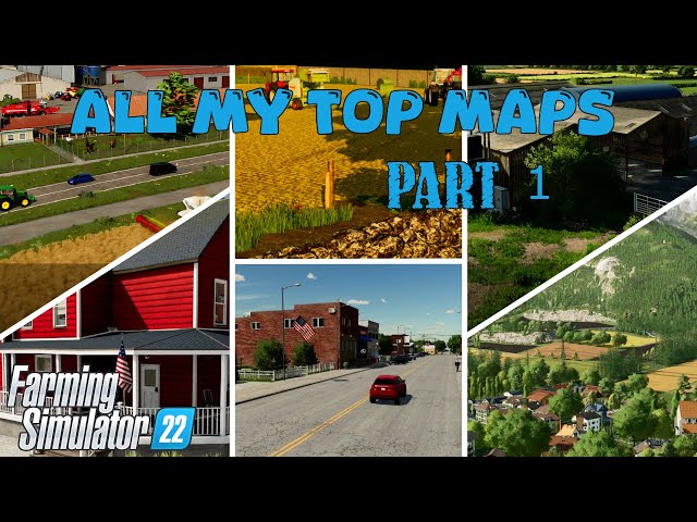 All My Top Maps | Part 1 | Farming Simulator 22