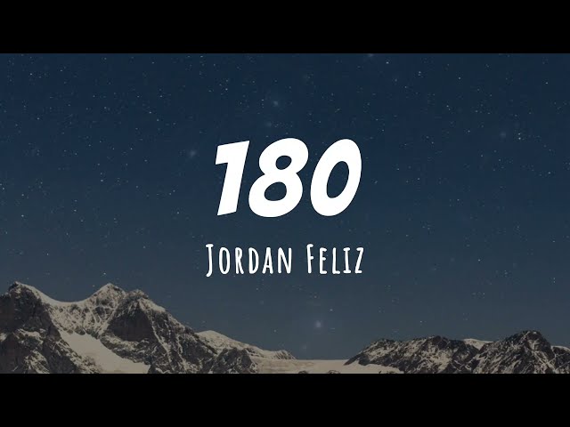 Jordan Feliz - 180 | Lyric | A Hundred and Eighty Degrees Lyric | Take me home I wanna be your own