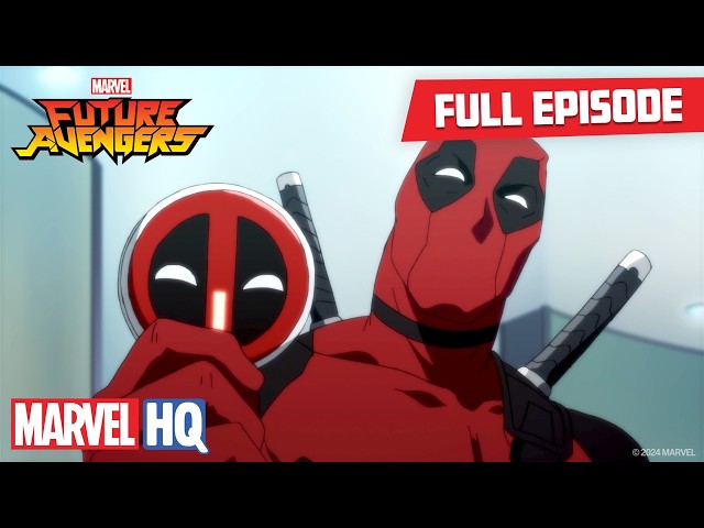 Here Comes Deadpool! | Marvel's Future Avengers | Episode 7